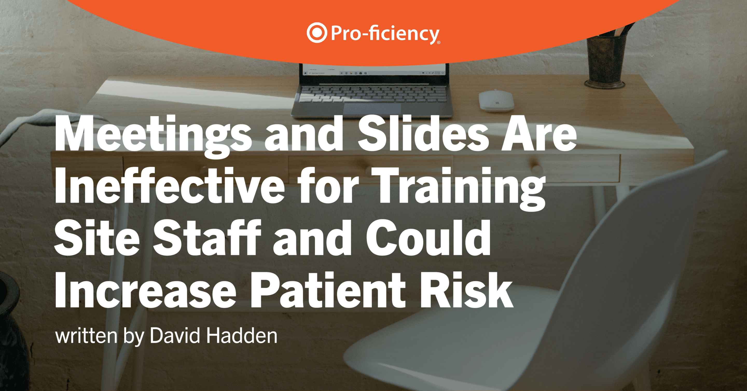 Meetings and Slides Are Ineffective for Training Site Staff and Could Increase Patient Risk