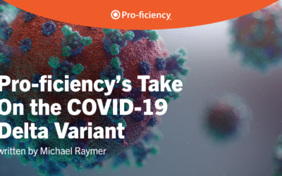 Pro-ficiency’s Take On the COVID-19 Delta Variant