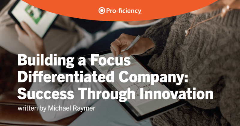 Building a Focus Differentiated Company: Success Through Innovation